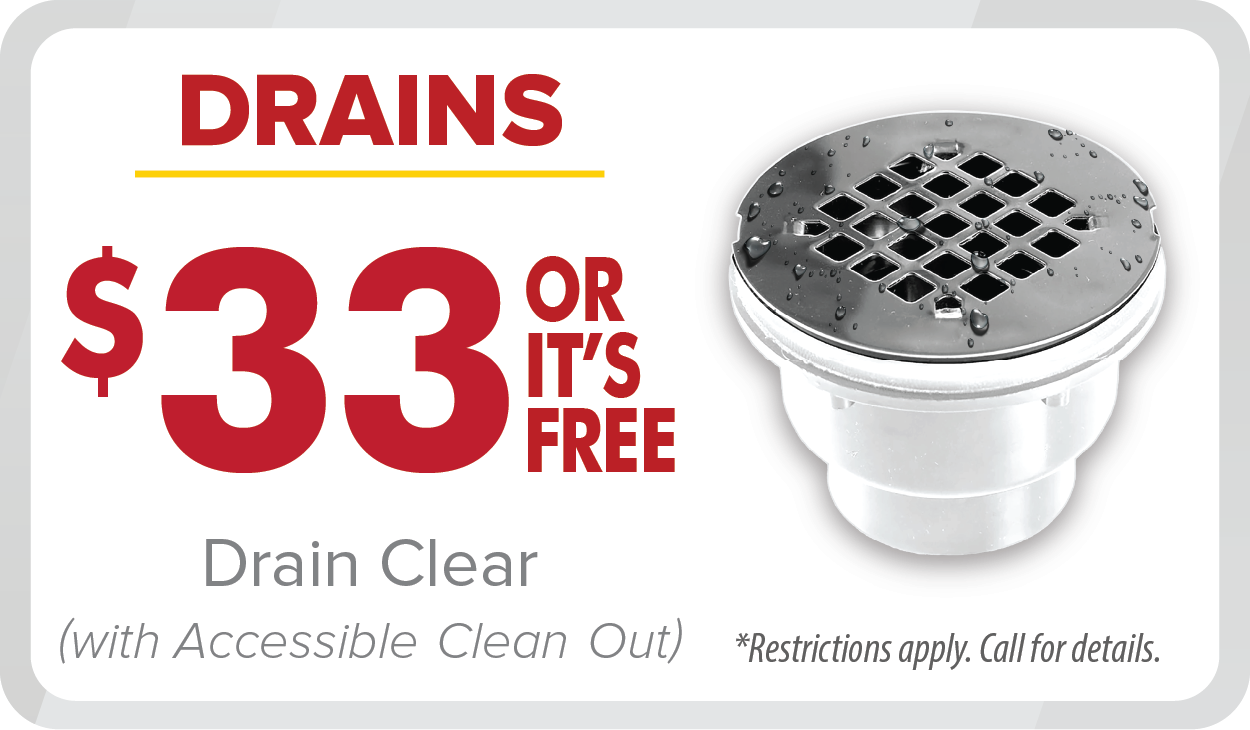 Advertisement for drain clearing service: "$33 or it's free" with metal drain cover image. "Drain Clear (with Accessible Clean Out)"—restrictions apply. Ask about our February 2025 promotions!.