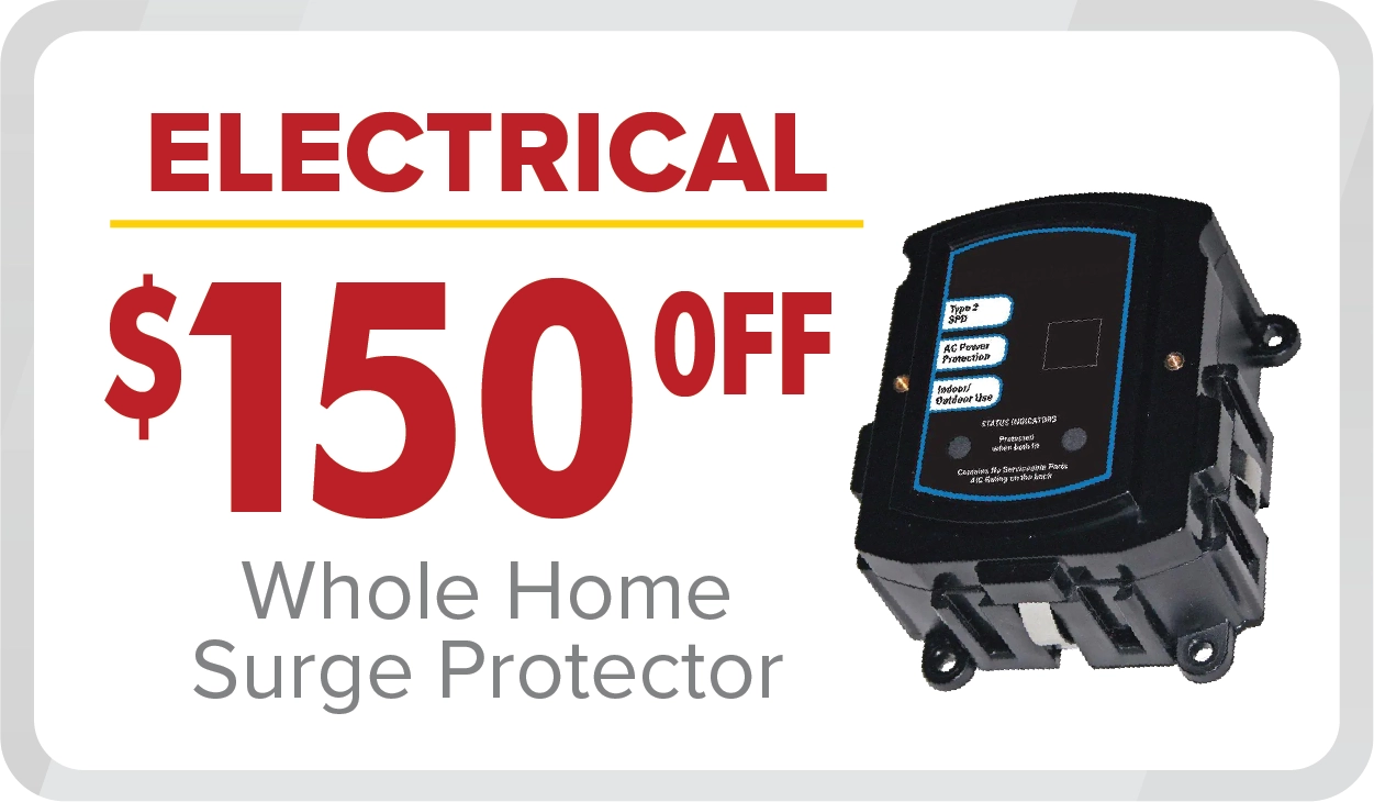 Advertisement showing "$150 off Whole Home Surge Protector" in bold text, highlighting our exclusive April 2024 promotions, with an image of the surge protector on the right.